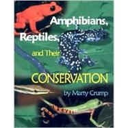 Amphibians, Reptiles, and Their Conservation