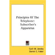 Principles of the Telephone : Subscriber's Apparatus