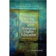 Hispanic-Serving Institutions in American Higher Education