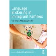 Language Brokering in Immigrant Families: Theories and Contexts