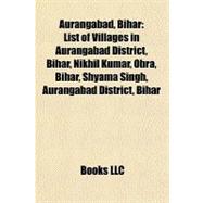 Aurangabad, Bihar : List of Villages in Aurangabad District, Bihar, Nikhil Kumar, Obra, Bihar, Shyama Singh, Aurangabad District, Bihar