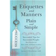 Etiquettes and Manners Plain and Simple