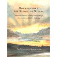 Romanticism and the School of Nature : Nineteenth-Century Drawings and Paintings from the Karen B. Cohen Collection