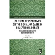 Critical Perspectives on the Denial of Caste in Educational Debate
