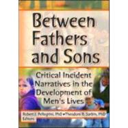 Between Fathers and Sons: Critical Incident Narratives in the Development of Men's Lives