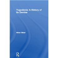 Yugoslavia: A History of its Demise