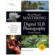 David Busch's Mastering Digital SLR Photography, Fourth Edition, 4th Edition