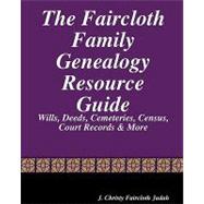 The Faircloth Family Genealogy Resource Guide
