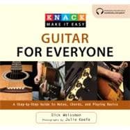 Knack Guitar for Everyone A Step-by-Step Guide to Notes, Chords, and Playing Basics