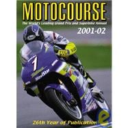 Motocourse 2001-2002: The World's Leading Grand Prix & Superbike Annual