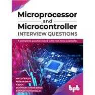 Microprocessor and Microcontroller Interview Questions: A complete question bank with real-time examples