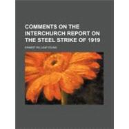 Comments on the Interchurch Report on the Steel Strike of 1919