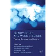 Quality of Life and Work in Europe Theory, Practice and Policy