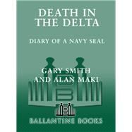 Death in the Delta Diary of a Navy Seal
