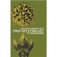 Fruit Key and Twig Key to Trees and Shrubs