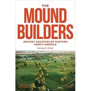 The Moundbuilders Ancient Societies of Eastern North America