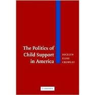 The Politics of Child Support in America