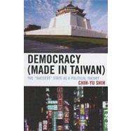 Democracy (Made in Taiwan) The 'Success' State as a Political Theory