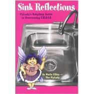 Sink Reflections: Flylady's Babystep Guide to Overcoming Chaos