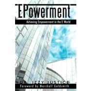 Epowerment: Achieving Empowerment in the E World