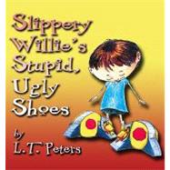 Slippery Willie's Stupid, Ugly Shoes
