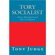 Tory Socialist: Robert Blatchford & Merrie England