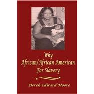 Why African / African Americans for Slavery