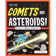 Explore Comets and Asteroids! With 25 Great Projects