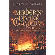 The Modern Divine Comedy Book 2: Inferno 2 Ascending