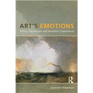 Art's Emotions: Ethics, Expression and Aesthetic Experience