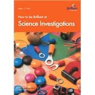 How to be Brilliant at Science Investigations