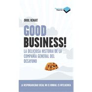Good Business! : La deliciosa historia de la Compania General del Desayuno