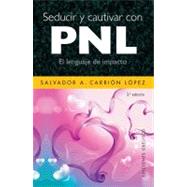 Seducir y cautivar con PNL/ Seduce and captivate with PNL