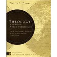 Theology in the Context of World Christianity : How the Global Church Is Influencing the Way We Think about and Discuss Theology