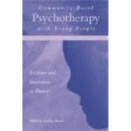 Community-Based Psychotherapy with Young People: Evidence and Innovation in Practice