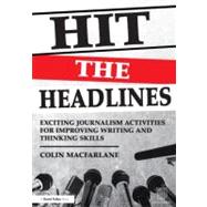Hit the Headlines: Exciting journalism activities for improving writing and thinking skills