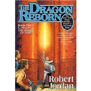 The Dragon Reborn Book Three of 'The Wheel of Time'