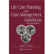 Life Care Planning and Case Management Handbook, Second Edition