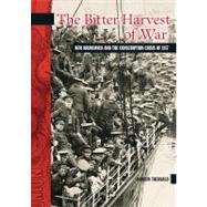 The Bitter Harvest of War: New Brunswick and the Conscription Crisis of 1917