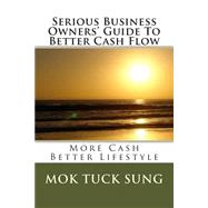 Serious Business Owners' Guide to Better Cash Flow