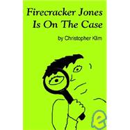 Firecracker Jones Is on the Case