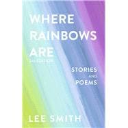 Where Rainbows Are - 2nd Edition Stories and poems book cover, ISBN 9798350995114