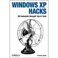 Windows XP Hacks : 100 Industrial-Strength Tips and Tools