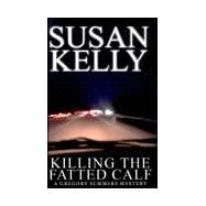 Killing the Fatted Calf : A Gregory Summers Mystery