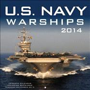 U.s. Navy Warships 2014 Calendar