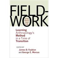 Fieldwork Is Not What It Used to Be: Learning Anthropology's Method in a Time of Transition