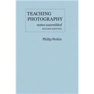 Teaching Photography, Notes Assembled