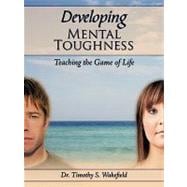 Developing Mental Toughness : Teaching the Game of Life