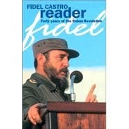 Fidel Castro Reader: Forty Years of the Cuban Revolution
