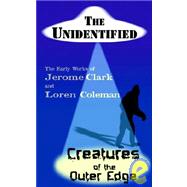 Unidentified and Creatures of the Outer Edge : The Early Works of Jerome Clark and Loren Coleman